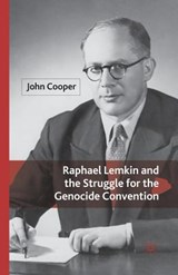 Raphael Lemkin and the Struggle for the Genocide Convention - COOPER,  John - 9781349354689