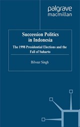 Succession Politics in Indonesia - B. Singh - 9781349416967
