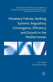 Monetary Policies, Banking Systems, Regulatory Convergence, Efficiency and Growth in the Mediterranean