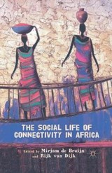 The Social Life of Connectivity in Africa - DE BRUIJN,  Mirjam - 9781349447497