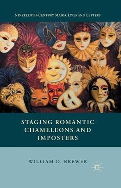 Staging Romantic Chameleons and Imposters, BREWER,  William D. - Paperback - 9781349482320