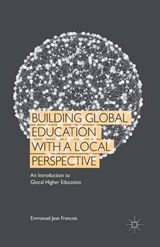 Building Global Education with a Local Perspective - Emmanuel Jean Francois - 9781349483075