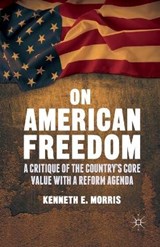 On American Freedom - MORRIS,  Kenneth E. - 9781349493289