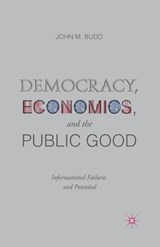 Democracy, Economics, and the Public Good - BUDD,  John M. - 9781349496341
