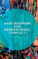 Baby Boomers and Generational Conflict - BRISTOW,  Jennie - 9781349497997