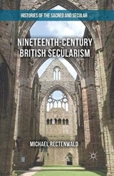 Nineteenth-century British Secularism - RECTENWALD,  Michael - 9781349690619