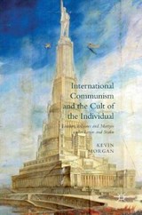 International Communism and the Cult of the Individual - MORGAN,  Kevin - 9781349717781