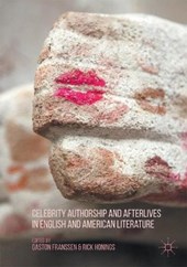 Celebrity Authorship and Afterlives in English and American Literature
