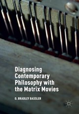 Diagnosing Contemporary Philosophy with the Matrix Movies - BASSLER,  O. Bradley - 9781349845989