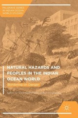 Natural Hazards and Peoples in the Indian Ocean World - BANKOFF,  Greg ; Christensen, Joseph - 9781349948567