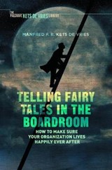Telling Fairy Tales in the Boardroom - KETS DE VRIES,  Manfred F.R. - 9781349953929