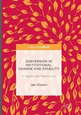 Subversion in Institutional Change and Stability - OLSSON,  Jan - 9781349956760