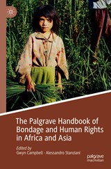 The Palgrave Handbook of Bondage and Human Rights in Africa and Asia - Gwyn Campbell ; Alessandro Stanziani - 9781349959594