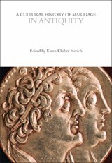 A Cultural History of Marriage in Antiquity -  - 9781350001800