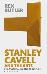 Stanley Cavell and the Arts - DR REX (MONASH UNIVERSITY,  Australia) Butler - 9781350008519