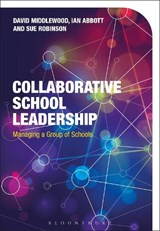 Collaborative School Leadership - DR DAVID (UNIVERSITY OF WARWICK,  UK) Middlewood ; Ian (University of Warwick, UK) Abbott ; Dr Sue (University of Warwick, UK) Robinson - 9781350009134