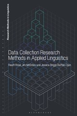 Data Collection Research Methods in Applied Linguistics - Dr Heath (University of Oxford Rose ; Dr Jim (IOE McKinley ; Dr Jessica Briggs Baffoe-Djan - 9781350025844