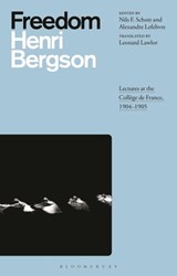 Freedom: Lectures at the Collège de France, 1904-1905 - Henri Bergson - 9781350029163