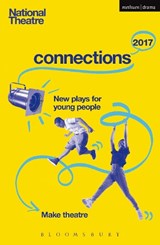 National Theatre Connections 2017 - Suhayla (Author) El-Bushra ; Anders Lustgarten ; Mr Robin French ; Tim Etchells ; Patrick Marber ; Alistair McDowall ; Kellie Smith ; Lizzie Nunnery ; Harriet Braun ; Matthew (Author) Bulgo - 9781350033597