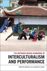 The Methuen Drama Handbook of Interculturalism and Performance - DAPHNE (UNIVERSITY OF CALIFORNIA,  Irvine, USA) Lei ; Charlotte (National University of Ireland, Galway) McIvor - 9781350040472