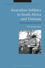 Australian Soldiers in South Africa and Vietnam - DR. EFFIE (UNIVERSITY OF NEWCASTLE,  Australia) Karageorgos - 9781350048584