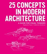 25 Concepts in Modern Architecture - Stephanie (George Washington University Travis ; Catherine (George Washington University Anderson - 9781350055605