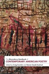 The Bloomsbury Handbook of Contemporary American Poetry - Professor Craig (Metropolitan State University of Denver Svonkin ; Professor Steven Gould (University of California Axelrod - 9781350062504
