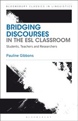 Bridging Discourses in the ESL Classroom - Dr Pauline (University of New South Wales Gibbons - 9781350063273