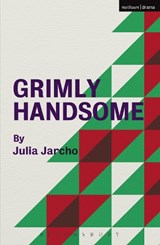 GRIMLY HANDSOME - Julia Jarcho - 9781350066366