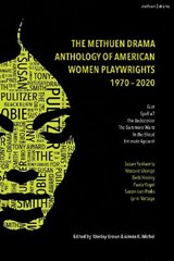 The Methuen Drama Anthology of American Women Playwrights: 1970 - 2020 - PROFESSOR EMERITUS WESLEY (PROFESSOR EMERITUS,  Rutgers University USA) Brown ; Associate Professor Aimee K. (Associate Professor of Theater, Bard College at Simon's Rock, USA) Michel - 9781350068728