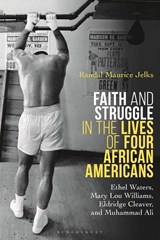 Faith and Struggle in the Lives of Four African Americans - Randal Maurice (University of Kansas Jelks - 9781350074620