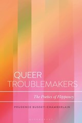 Queer Troublemakers - Dr Prudence Bussey-Chamberlain - 9781350079359