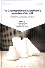 The Choreopolitics of Alain Platel's les ballets C de la B - Professor Christel Stalpaert ; Guy Cools ; Hildegard De Vuyst - 9781350080010