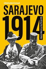 Sarajevo 1914 - PROF. MARK (UNIVERSITY OF SOUTHAMPTON,  UK) Cornwall - 9781350093218