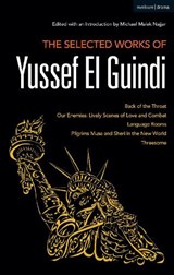The Selected Works of Yussef El Guindi - Yussef El Guindi - 9781350093782