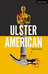 Ulster American - David Ireland - 9781350096691