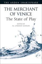 The Merchant of Venice: The State of Play - M. LINDSAY (GEORGETOWN UNIVERSITY,  USA) Kaplan - 9781350110229