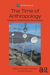 The Time of Anthropology - Elisabeth Kirtsoglou ; Bob Simpson - 9781350125865