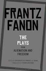 The Plays from Alienation and Freedom - Frantz Fanon - 9781350126572