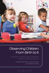 Observing Children From Birth to 6 - Carole (UK) Sharman ; Wendy (Godalming College Cross ; Diana (UK) Vennis - 9781350135390