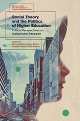 Social Theory and the Politics of Higher Education - DR MARK (UNIVERSITY OF GLASGOW,  UK) Murphy ; Dr Ciaran (University of Derby, UK) Burke ; Cristina (Durham University, UK) Costa ; Rille (Durham University, UK) Raaper - 9781350141551
