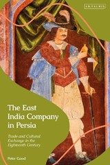 The East India Company in Persia - PETER (UNIVERSITY OF KENT,  UK) Good - 9781350152274