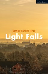 LIGHT FALLS - Simon Stephens - 9781350154001