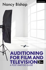 Auditioning for Film and Television - Nancy (Casting Director Bishop - 9781350155947