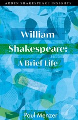 William Shakespeare: A Brief Life - Paul (Mary Baldwin College Menzer - 9781350156753