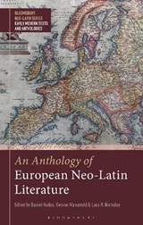 An Anthology of European Neo-Latin Literature - DR. GESINE (SENIOR LECTURER IN LATIN LANGUAGE AND LITERATURE,  University College London, UK) Manuwald ; Daniel (King's College London, UK) Hadas ; Dr Lucy R. (King's College London, UK) Nicholas - 9781350157293