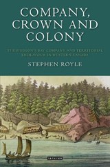 Company, Crown and Colony - STEPHEN (QUEEN'S UNIVERSITY BELFAST,  Belfast) Royle - 9781350165649
