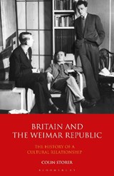 Britain and the Weimar Republic - COLIN (UNIVERSITY OF WARWICK,  UK) Storer - 9781350169364