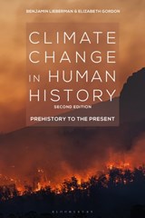 Climate Change in Human History - Benjamin (Fitchburg State University Lieberman ; Elizabeth (Fitchburg State University Gordon - 9781350170339