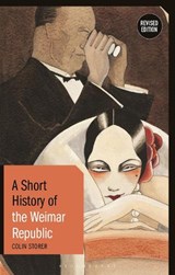 A Short History of the Weimar Republic: Revised Edition - Colin Storer - 9781350172357